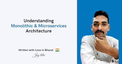 Cover Image for Understanding Monolithic and Microservices Architecture
