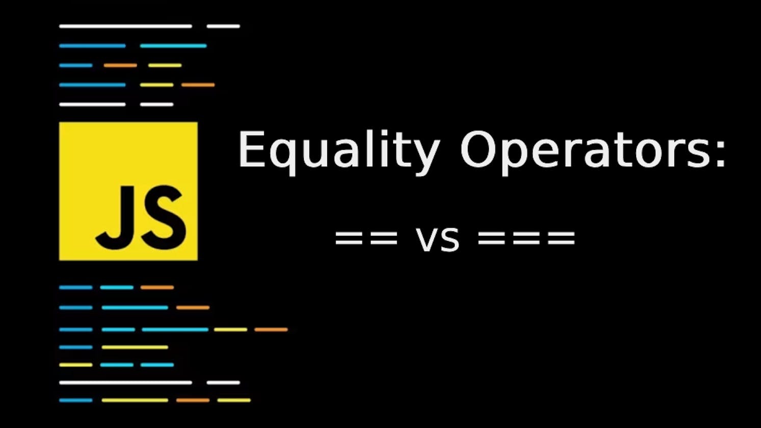 JavaScript Equality Operators: Difference Between == and ===