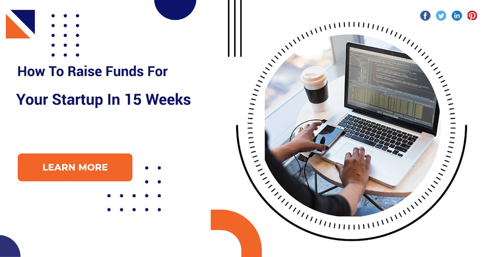 How To Raise Funds For Your Startup In 15 Weeks?