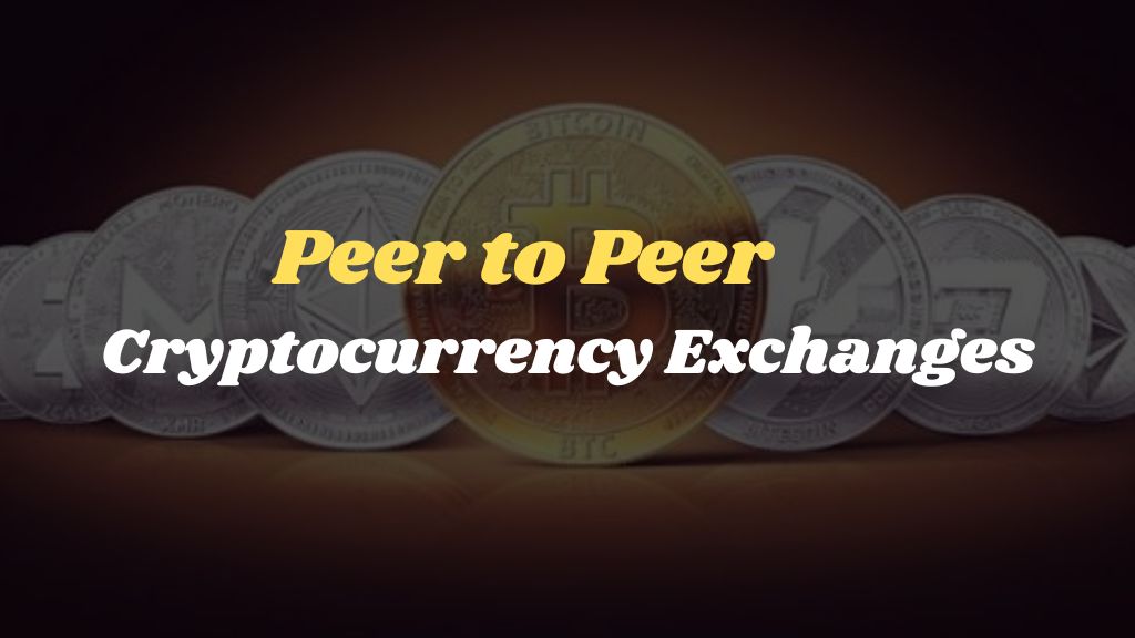 What is Peer to Peer Crypto Exchange ??