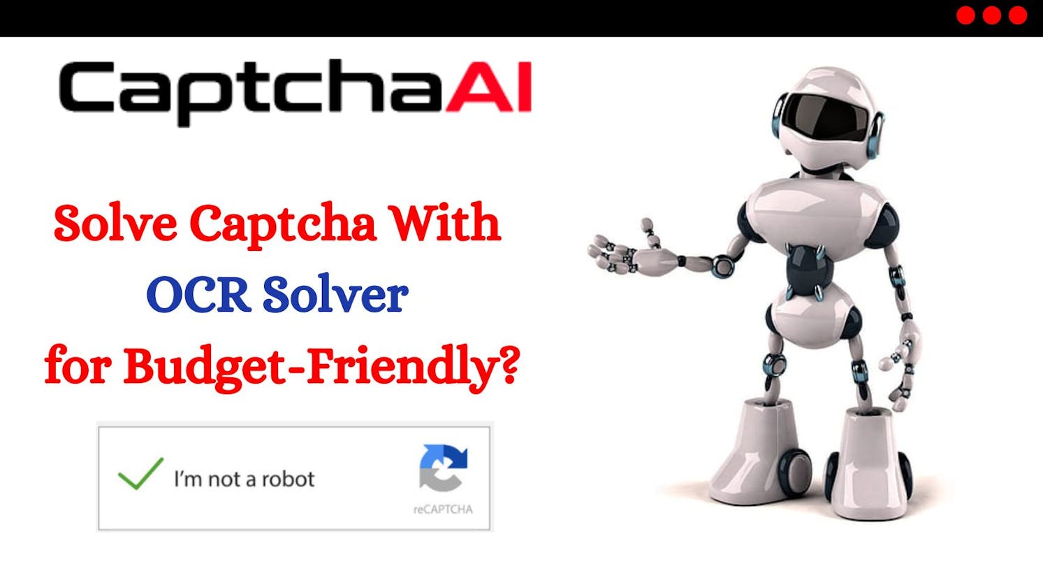 How To Solve Captcha With OCR Solver for Budget-Friendly?