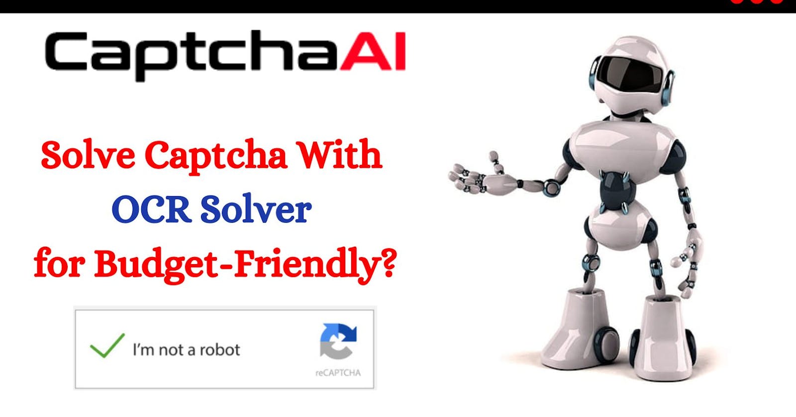 How To Solve Captcha With OCR Solver for Budget-Friendly?