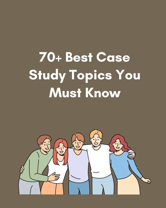 70+ Best Case Study Topics You Must Know