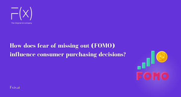 How does fear of missing out (FOMO) influence consumer purchasing decisions?