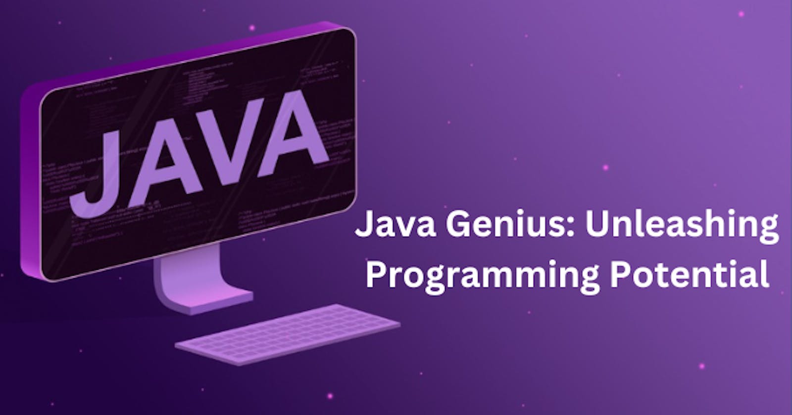 Java Genius: Unleashing Programming Potential