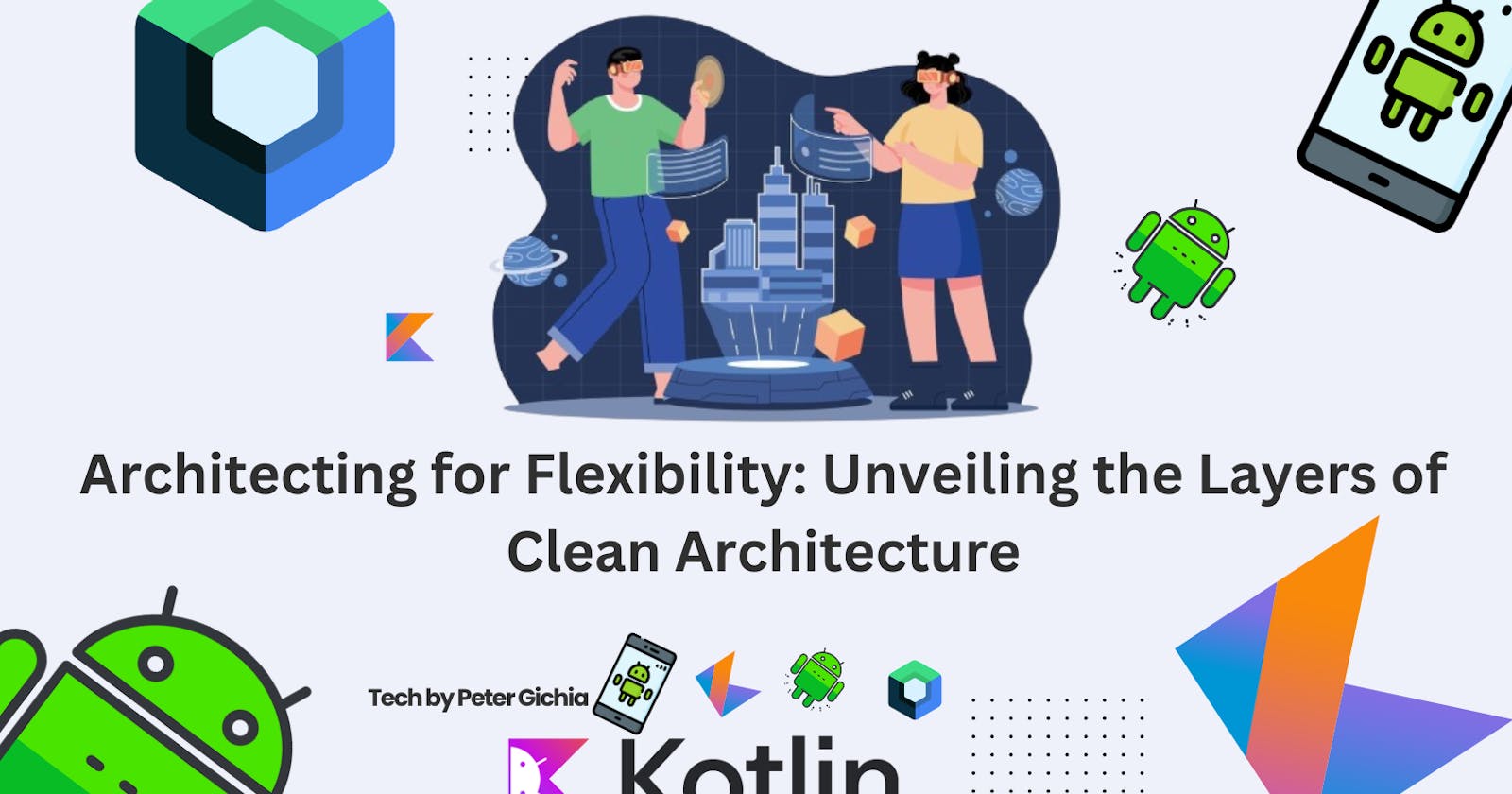 Architecting for Flexibility: Unveiling the Layers of Clean Architecture - Part 2