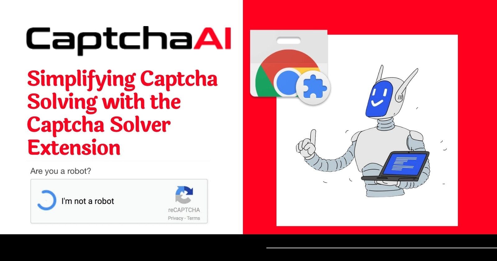 How to Simplify Captcha Solving Using Captcha Solver Extension?