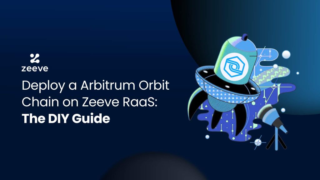 Deploy an Arbitrum Orbit DevNet with Zeeve RaaS: Your DIY Guide