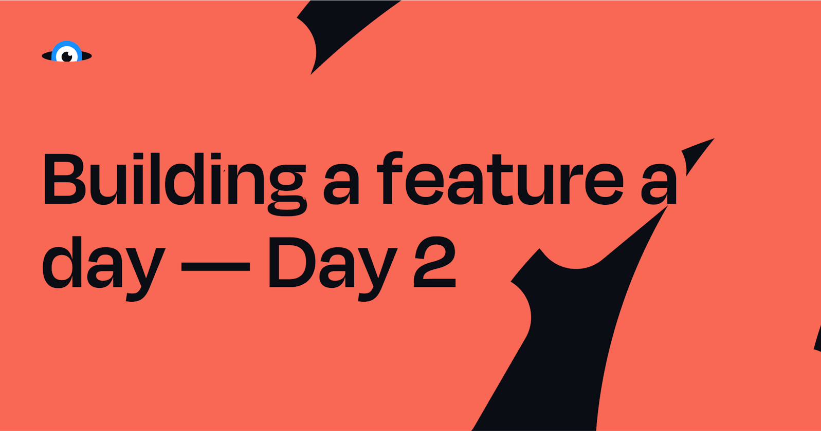 Building a feature a day - Day 2