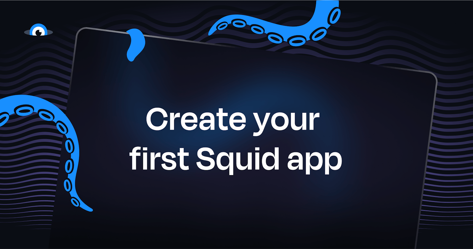 Create your first Squid app