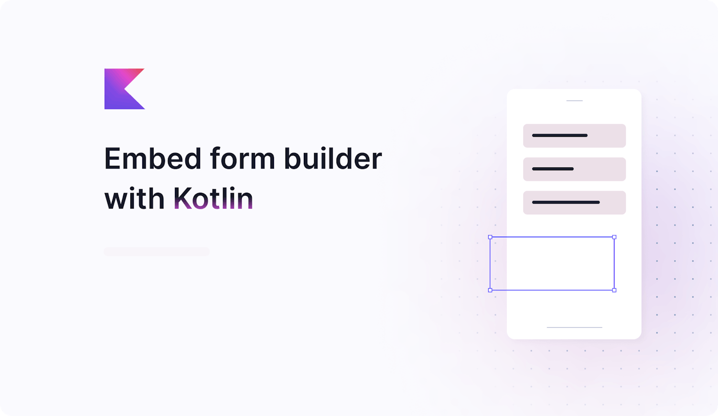 Embed a form builder with Kotlin