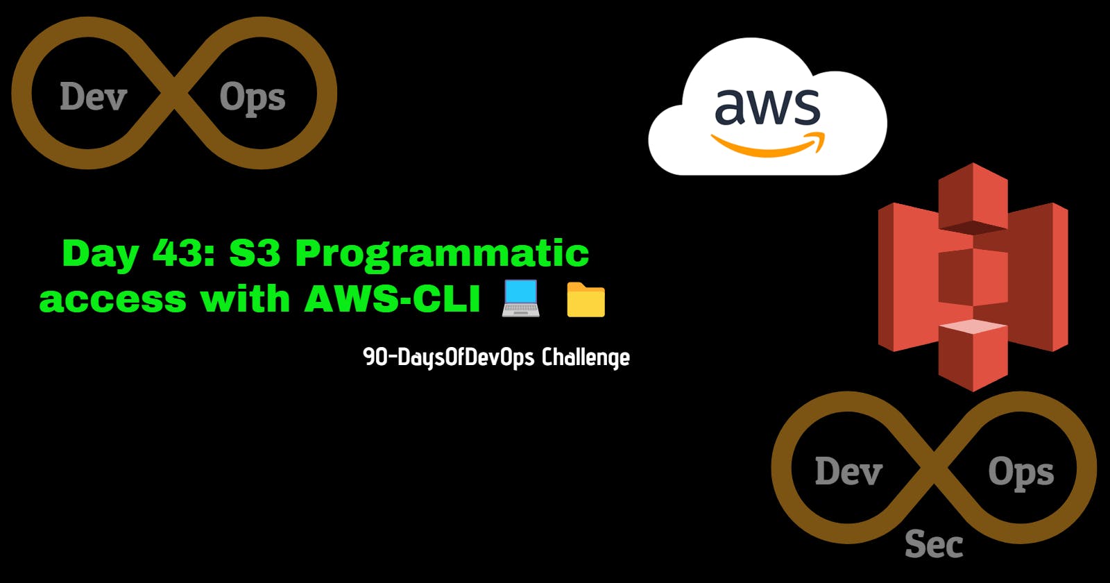 Day 43: S3 Programmatic access with AWS-CLI 💻 📁