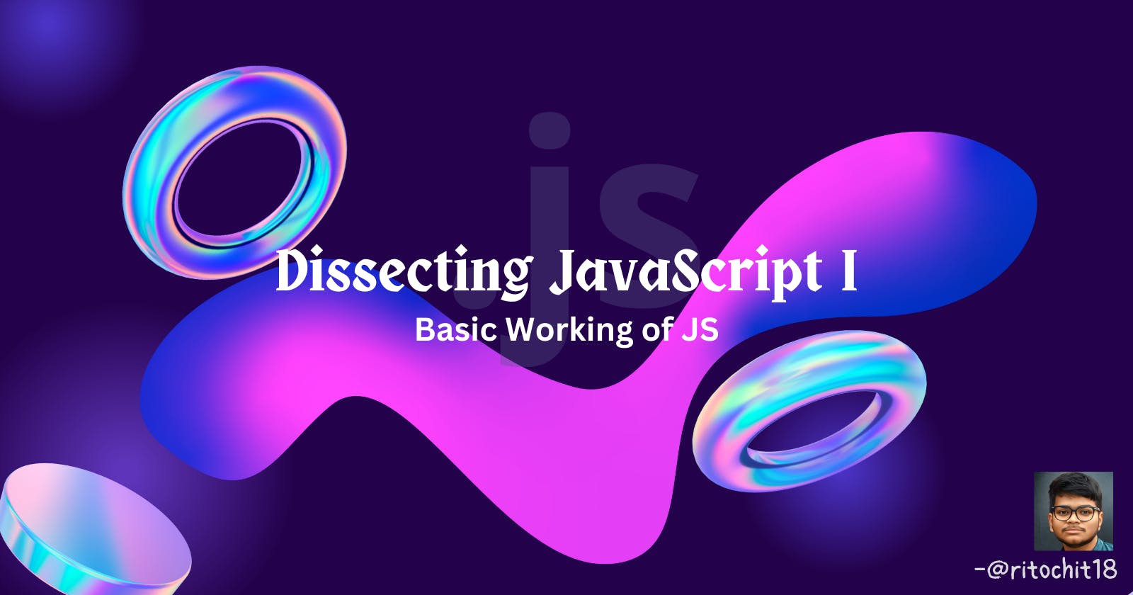 Dissecting JavaScript I