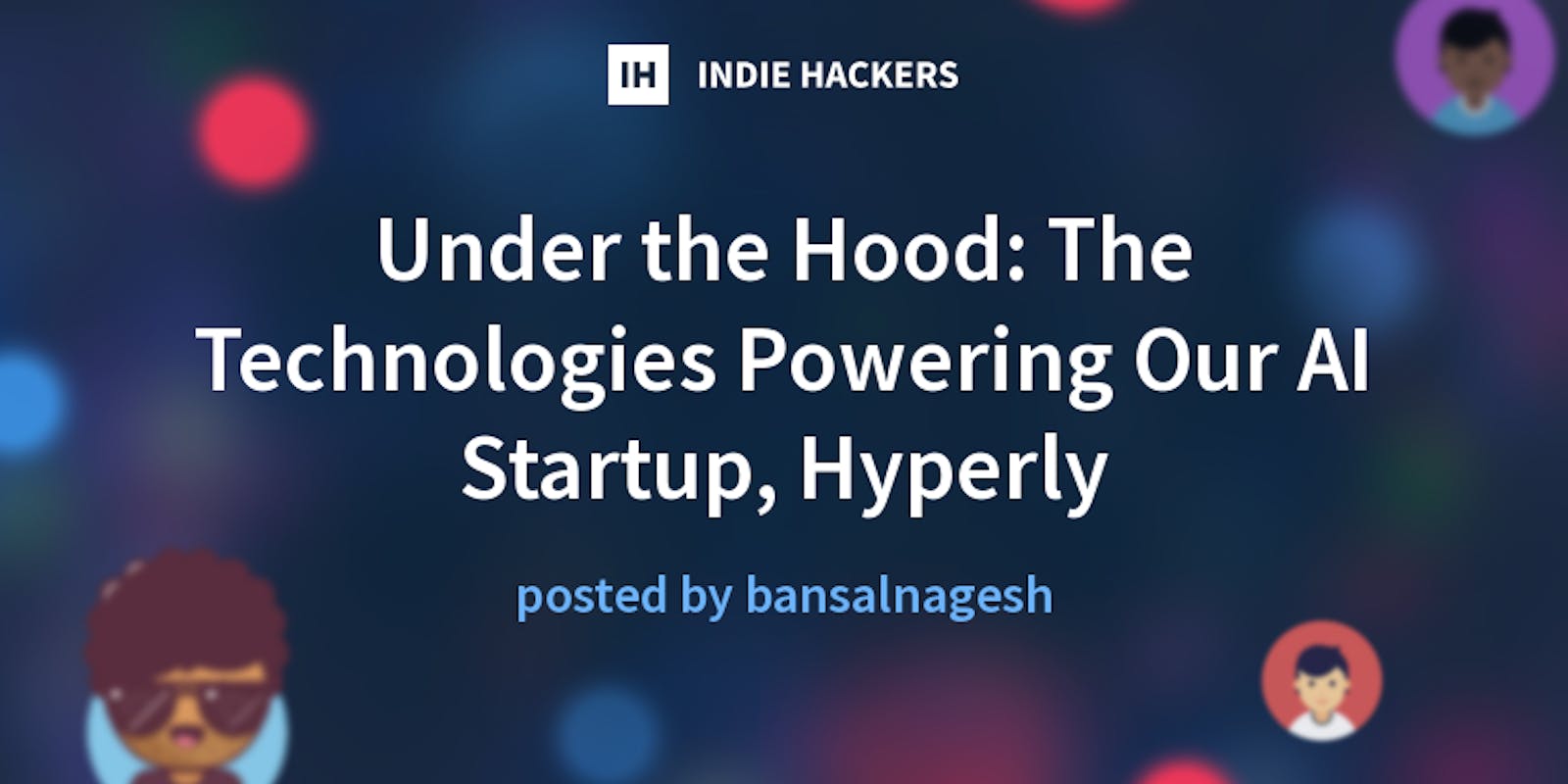 Under the Hood: The Technologies
Powering Our AI Startup, Hyperly