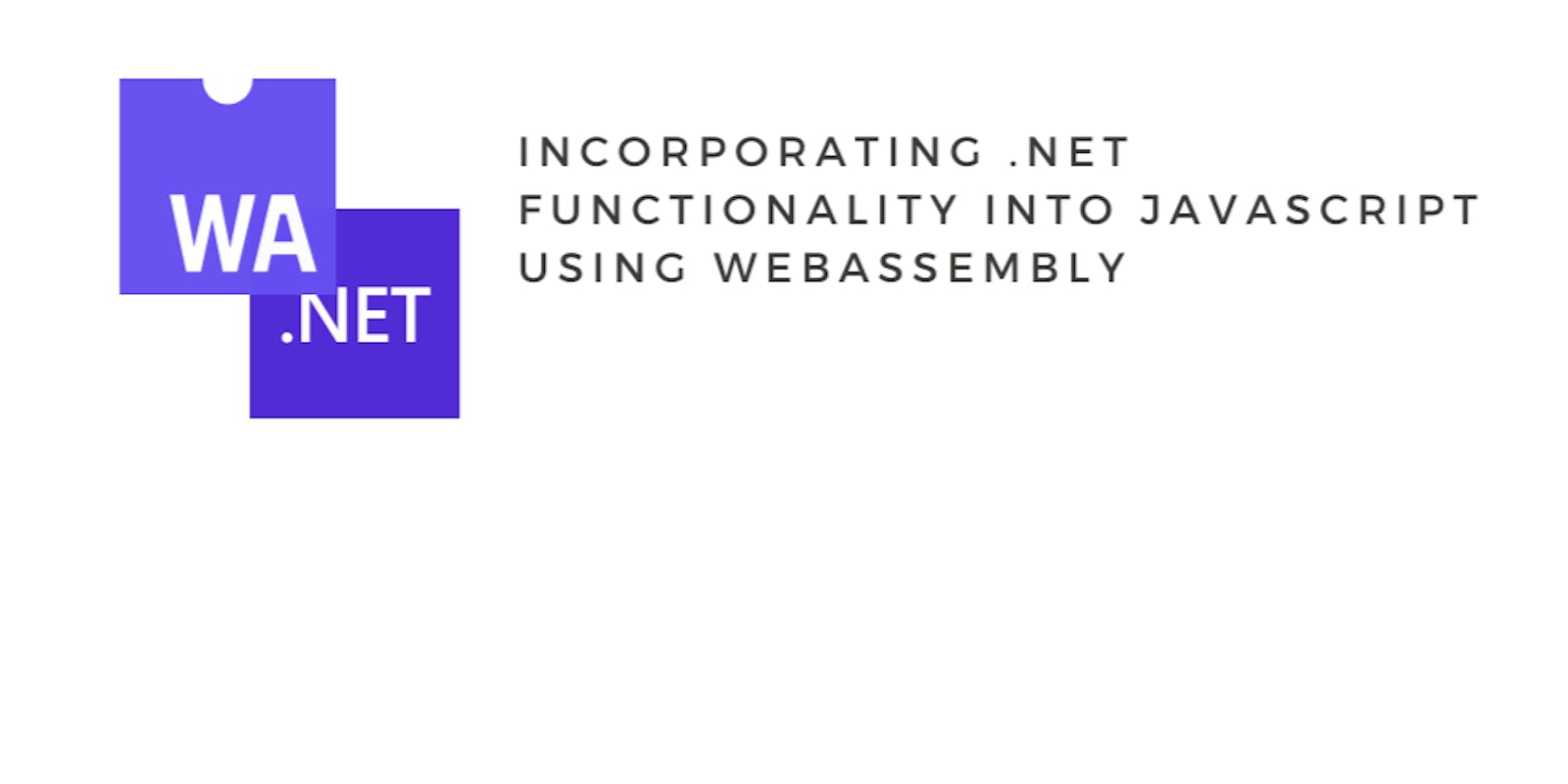 Incorporating .NET Functionality into JavaScript using WebAssembly