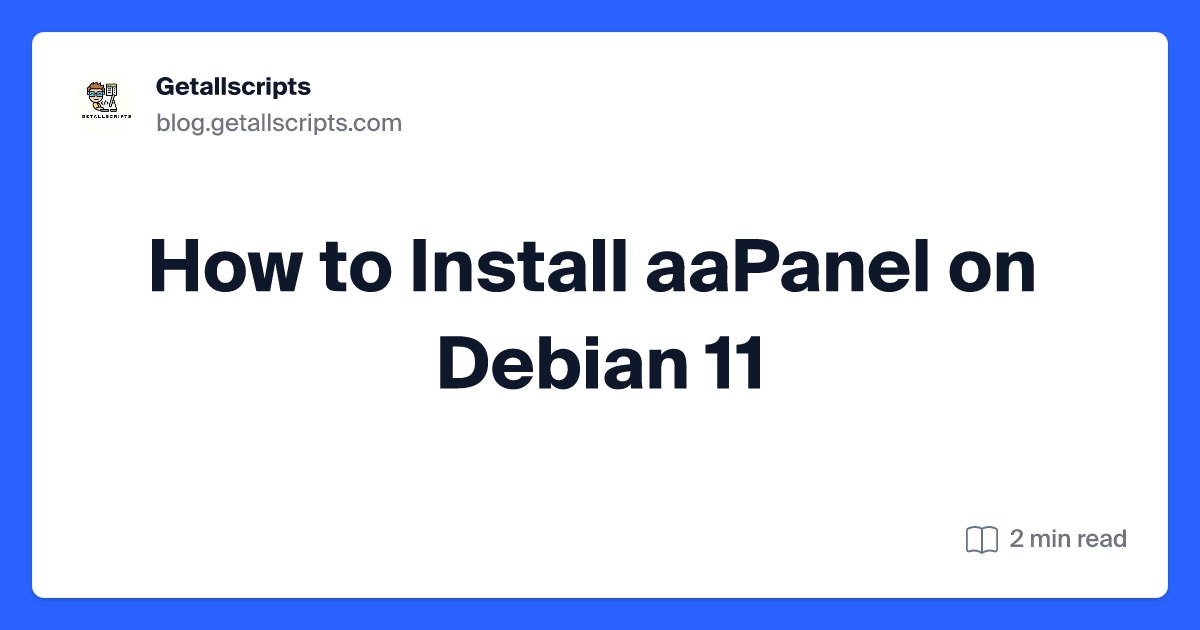 How to Install aaPanel on Debian 11