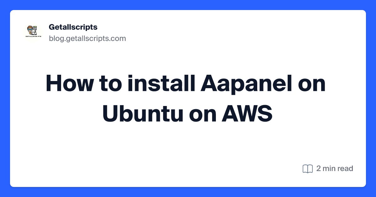 How to install Aapanel on Ubuntu on AWS