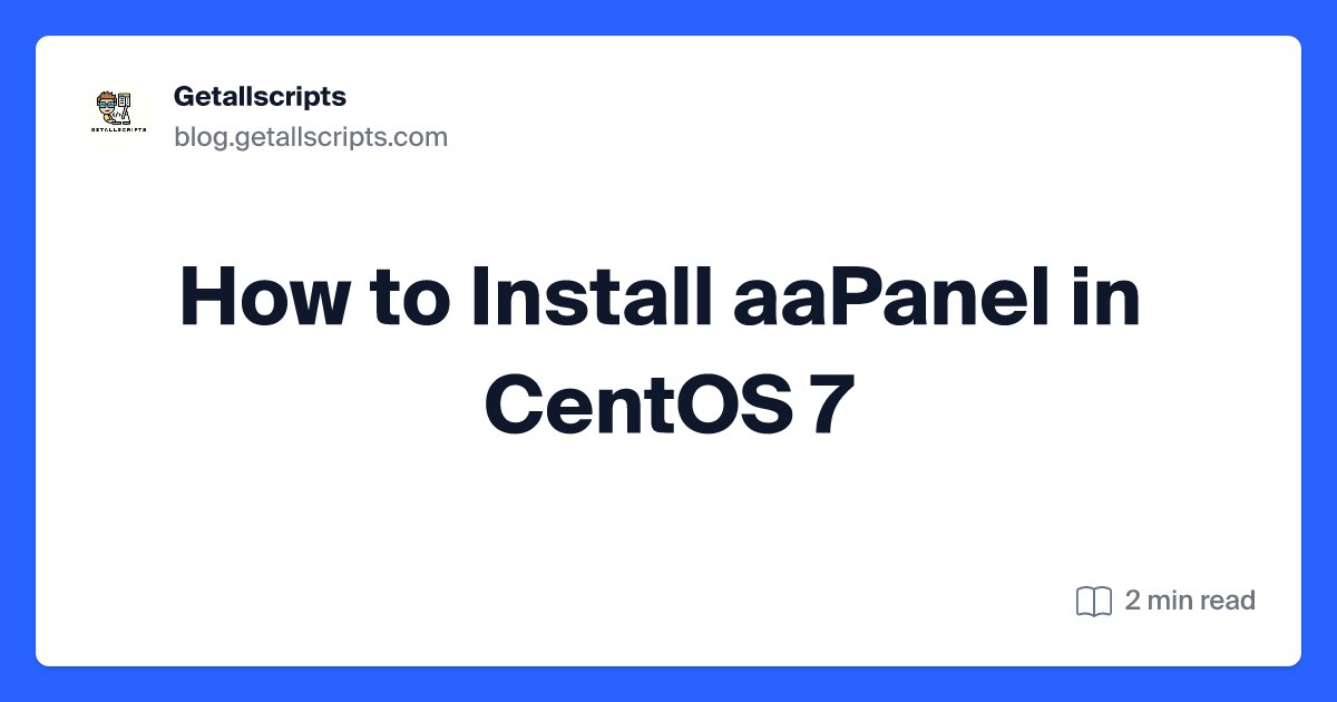 How to Install aaPanel in CentOS 7