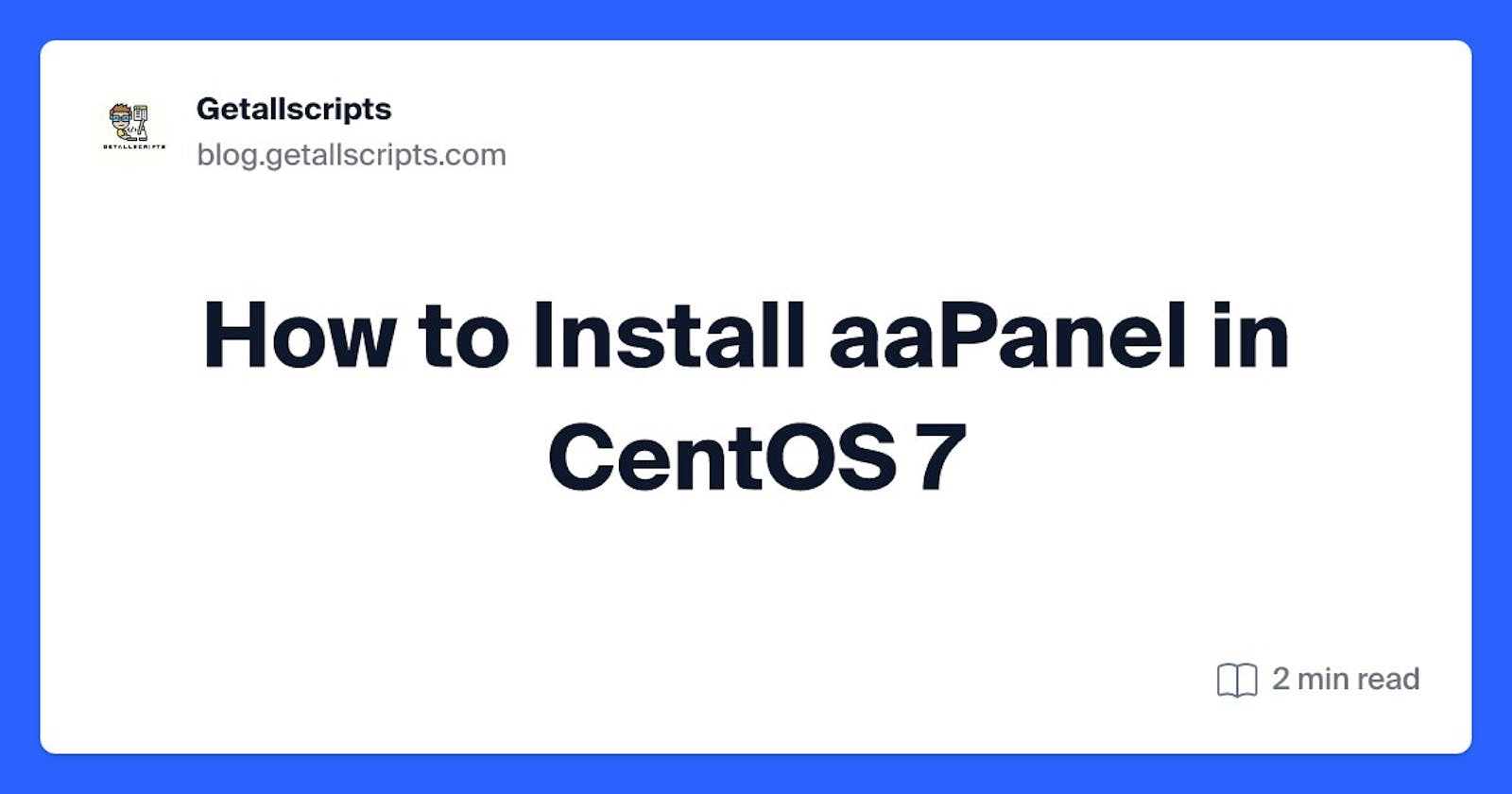 How to Install aaPanel in CentOS 7