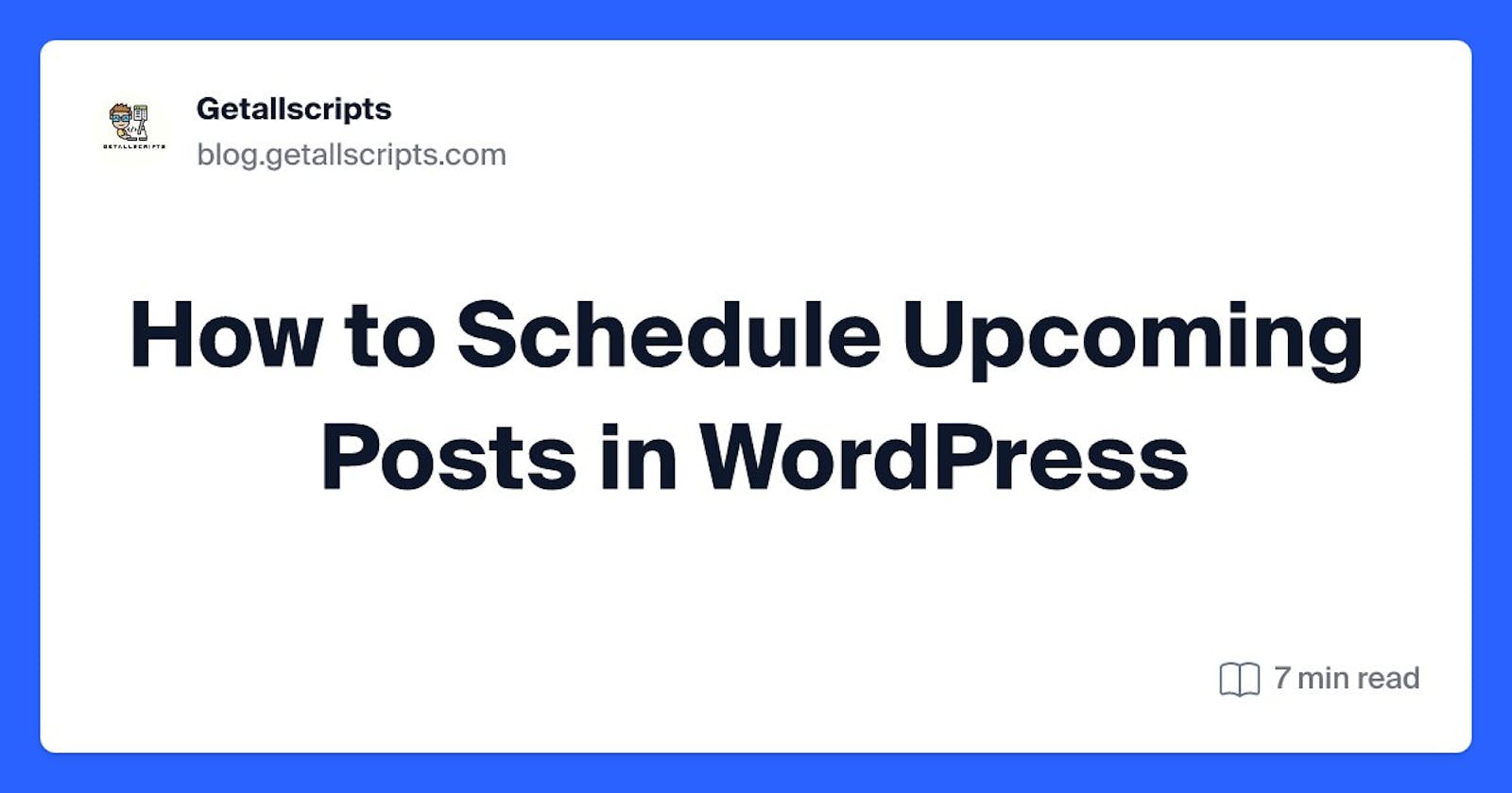 How to Schedule Upcoming Posts in WordPress