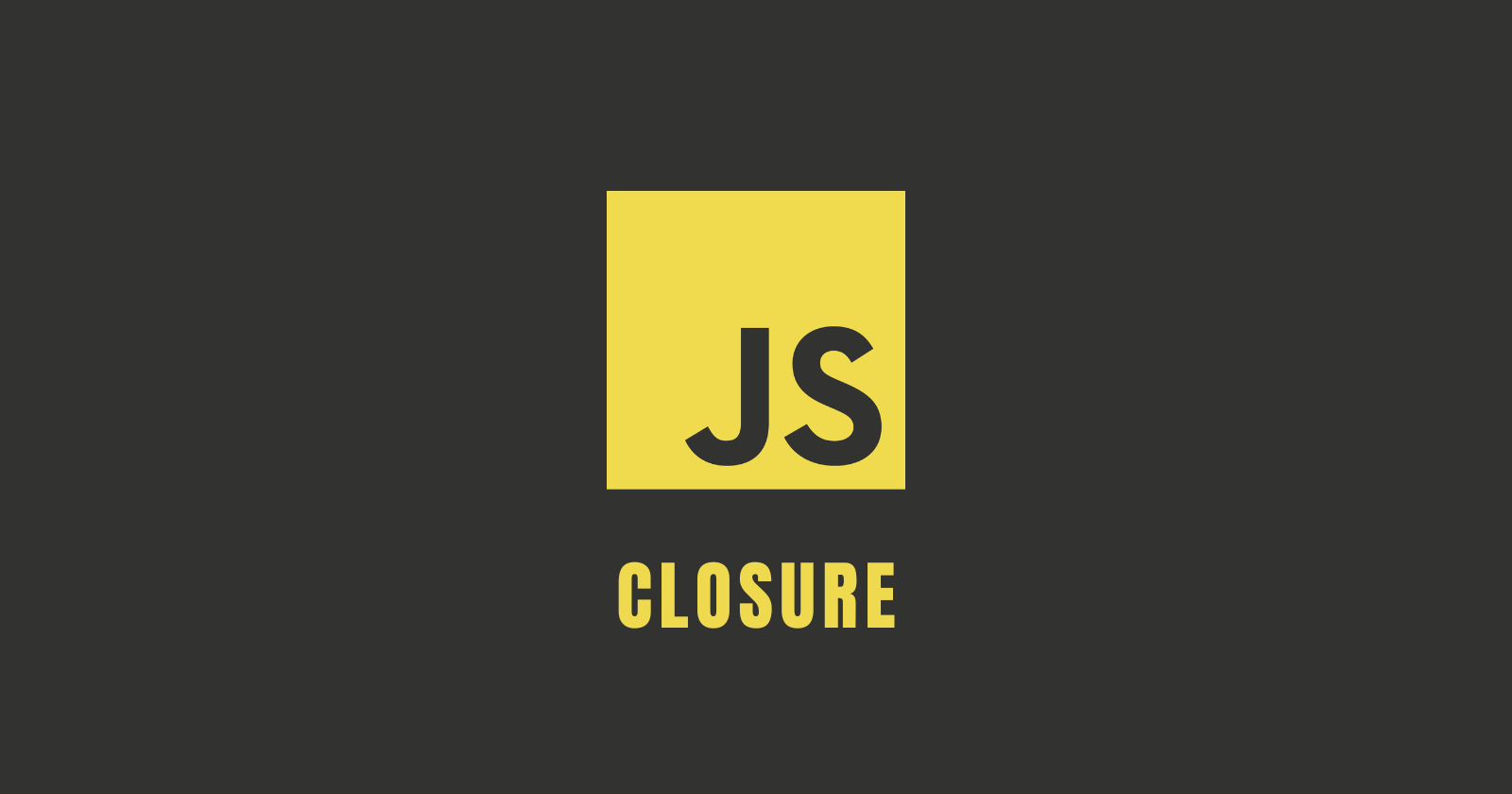 Is Closure in JS really that complicated