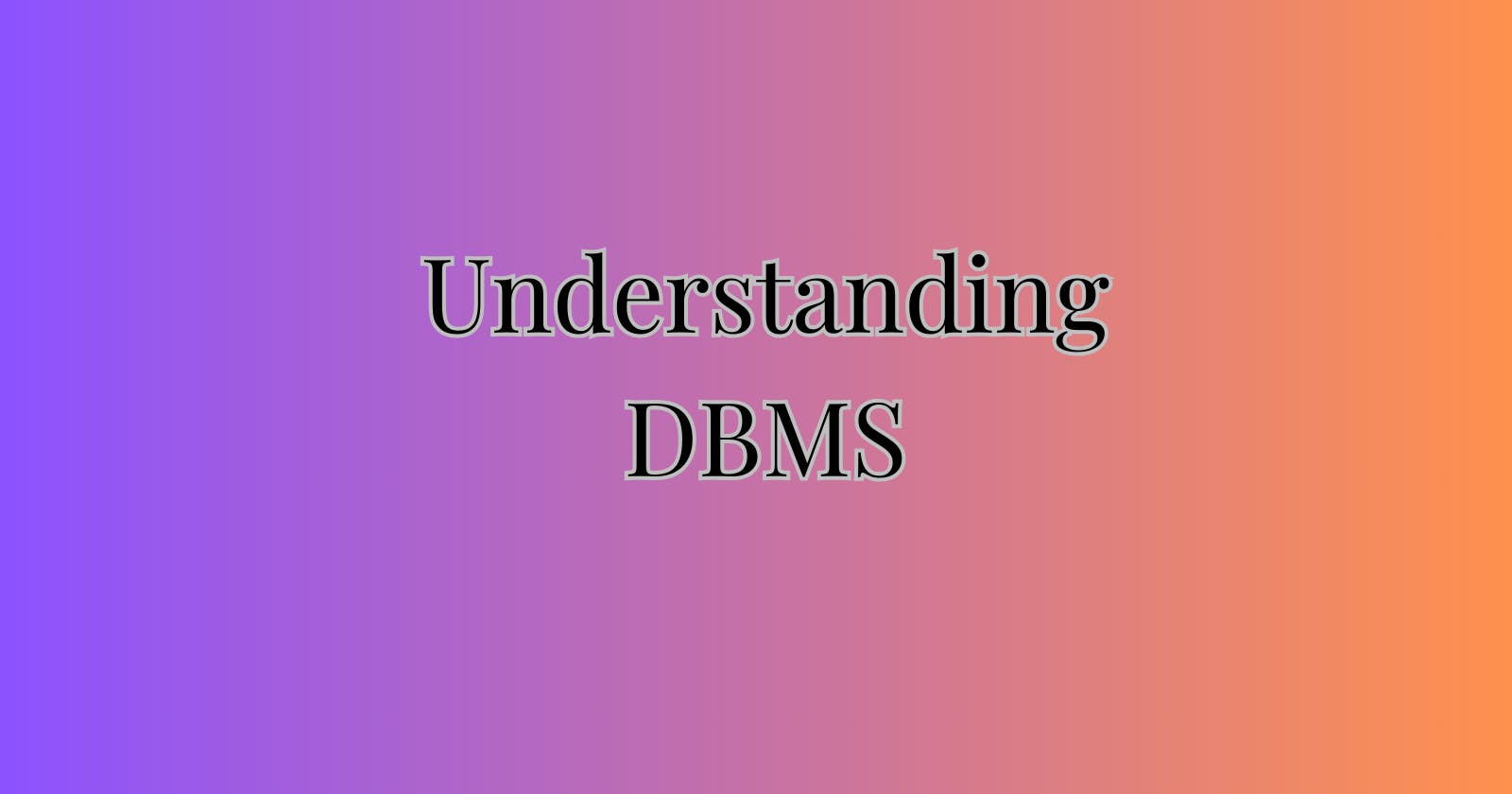 Understanding DBMS