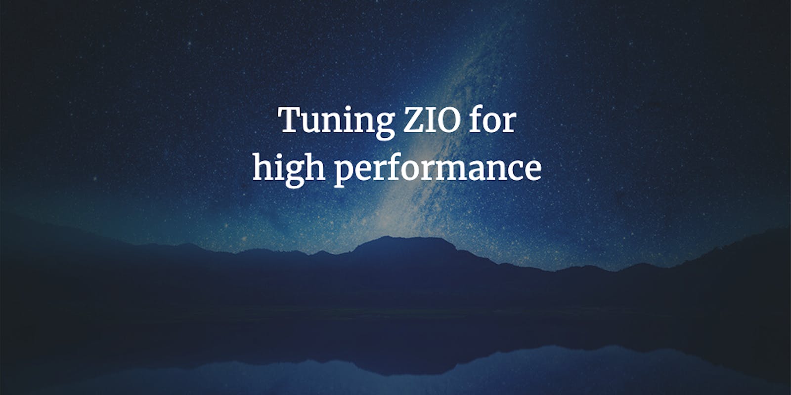 Tuning ZIO for high performance