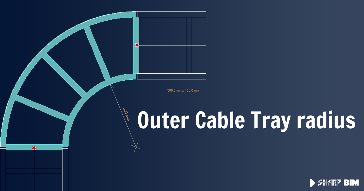 Outer CableTray radius