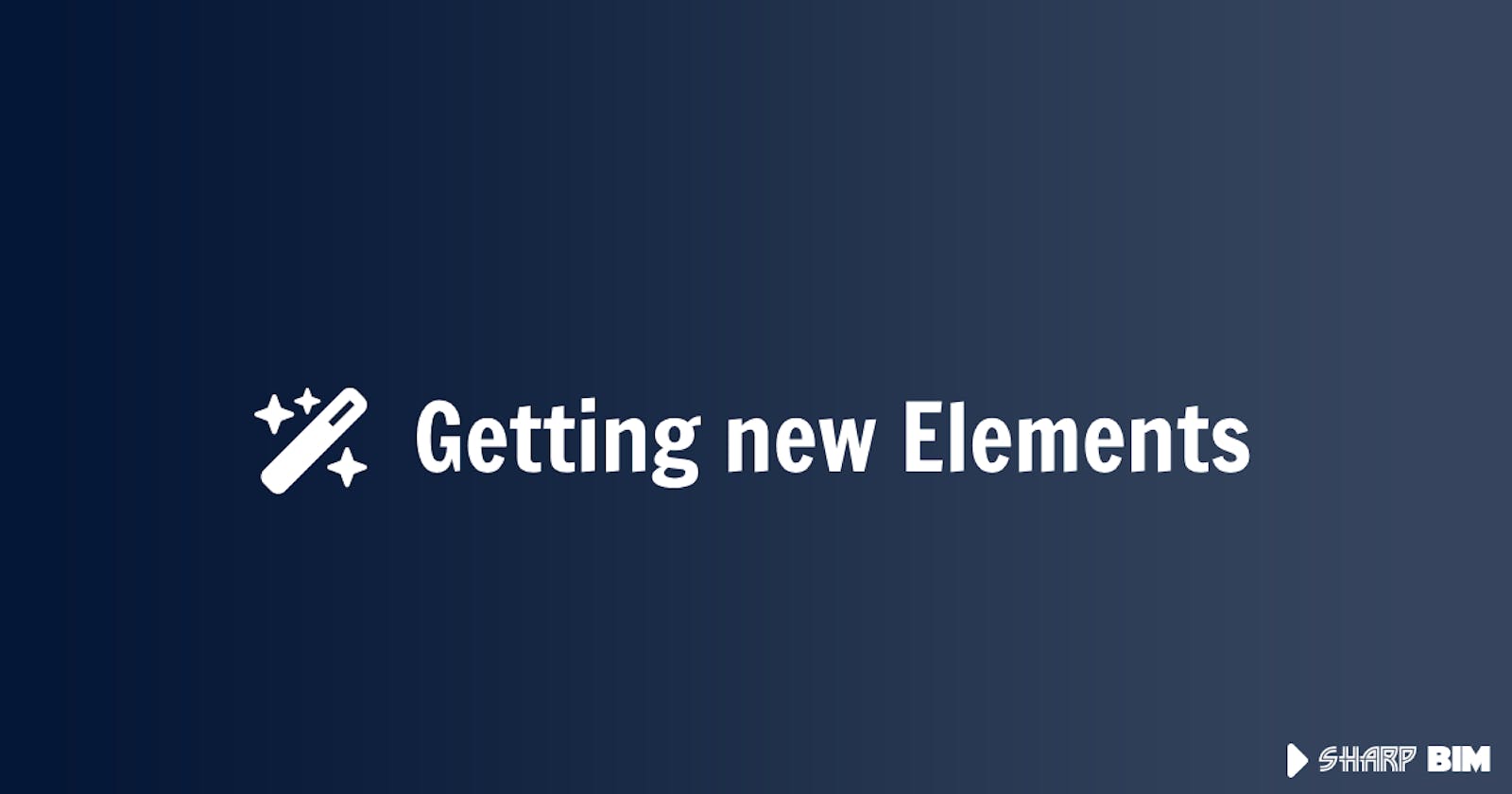 Getting new Elements