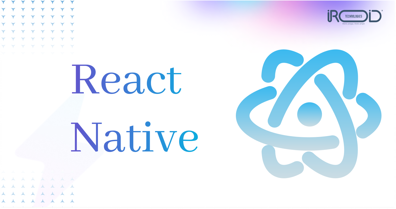Unleashing the Power of React Native Development: Why Choose Indian Developers?