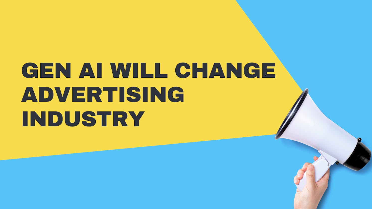 Cover Image for How Gen AI will impact advertising industry?