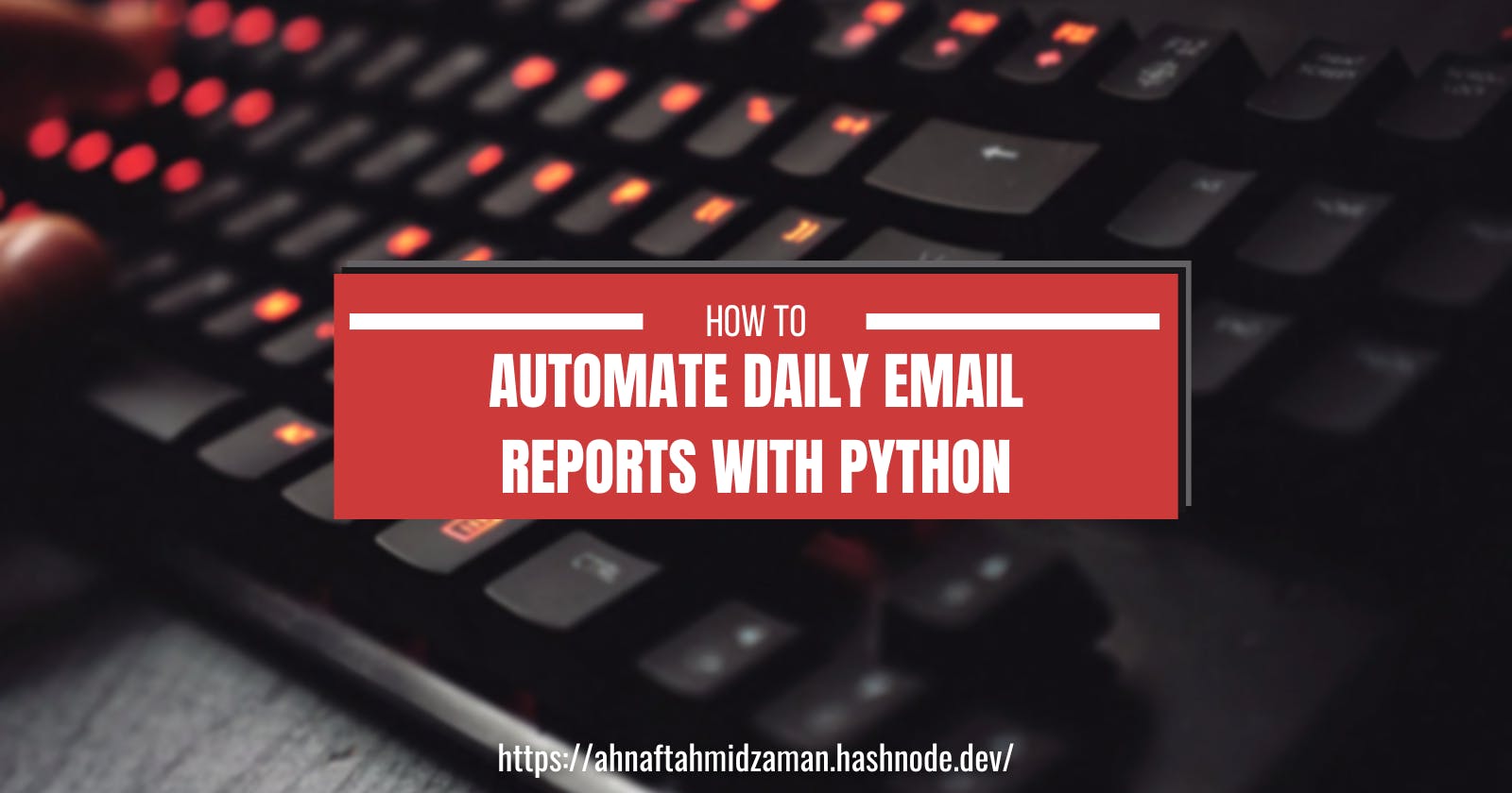 Automate Your Daily Email Reports with Python: A Step-by-Step Guide