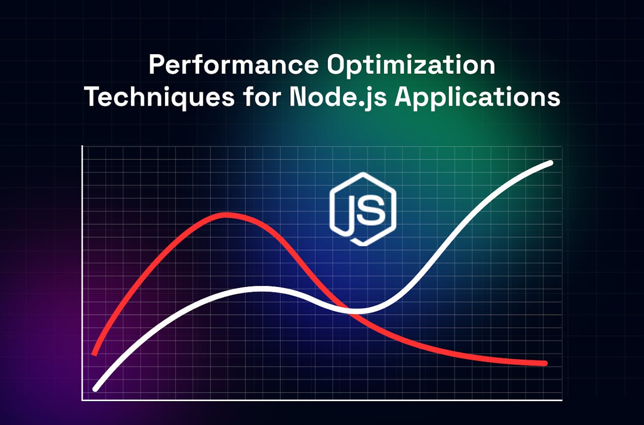 Performance Optimization Techniques for Node.js Applications