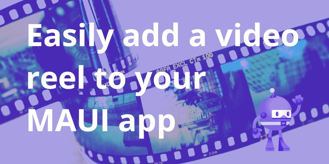 Easily add a video reel to your MAUI app (like Instagram)