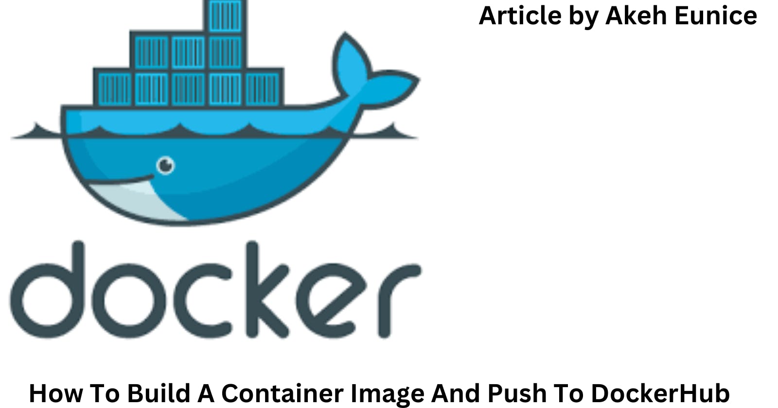 How To Build A Container Image And Push To DockerHub