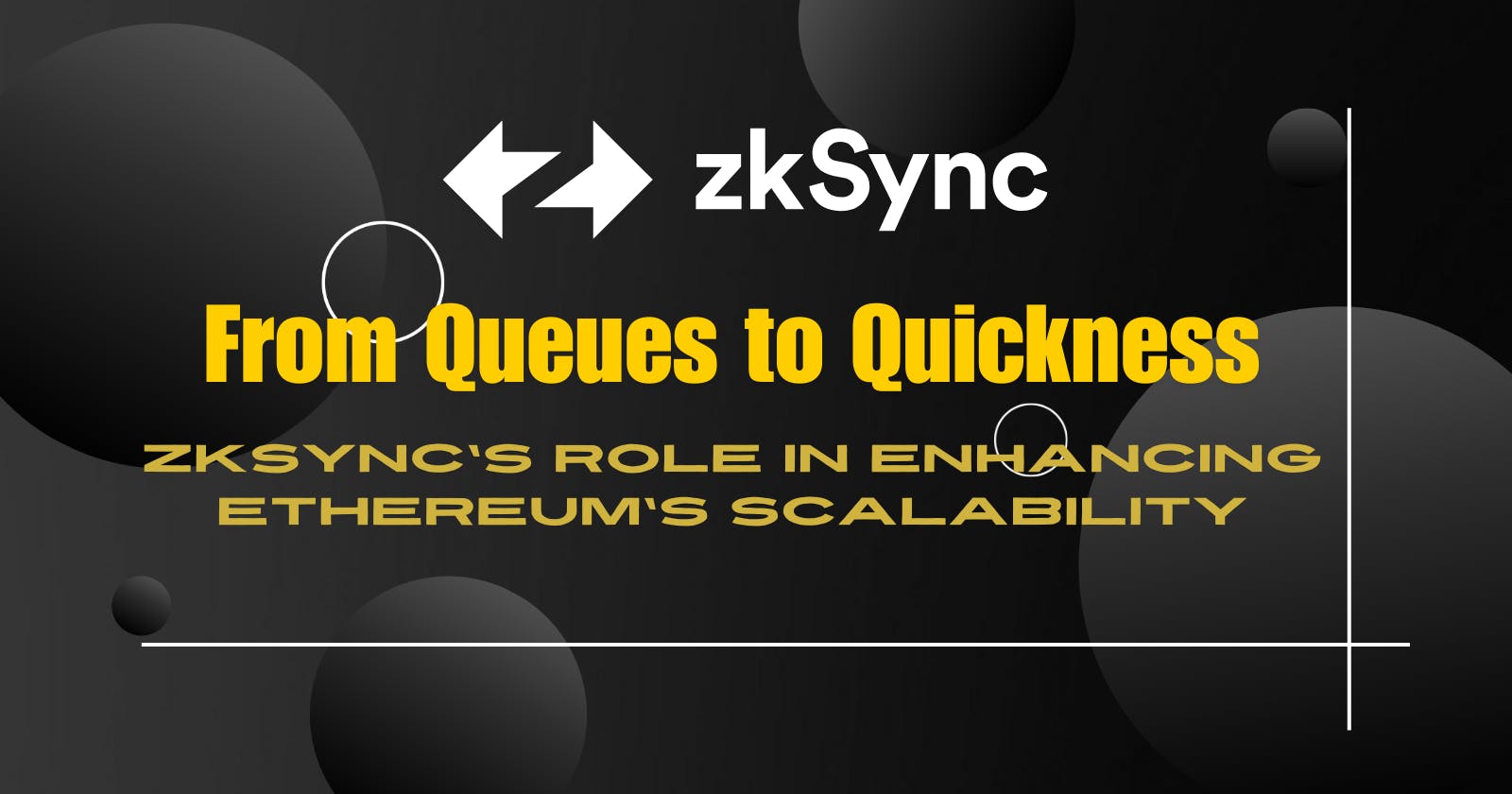 From Queues to Quickness: zkSync's Role in Enhancing Ethereum's Scalability