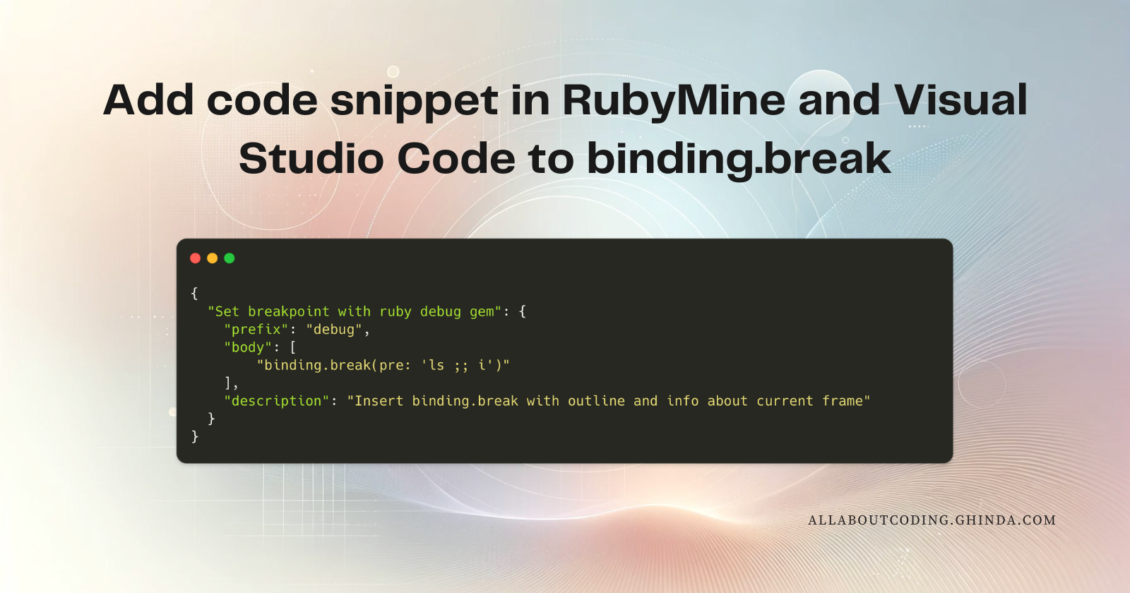 Add code snippet in RubyMine and Visual Studio Code to binding.break