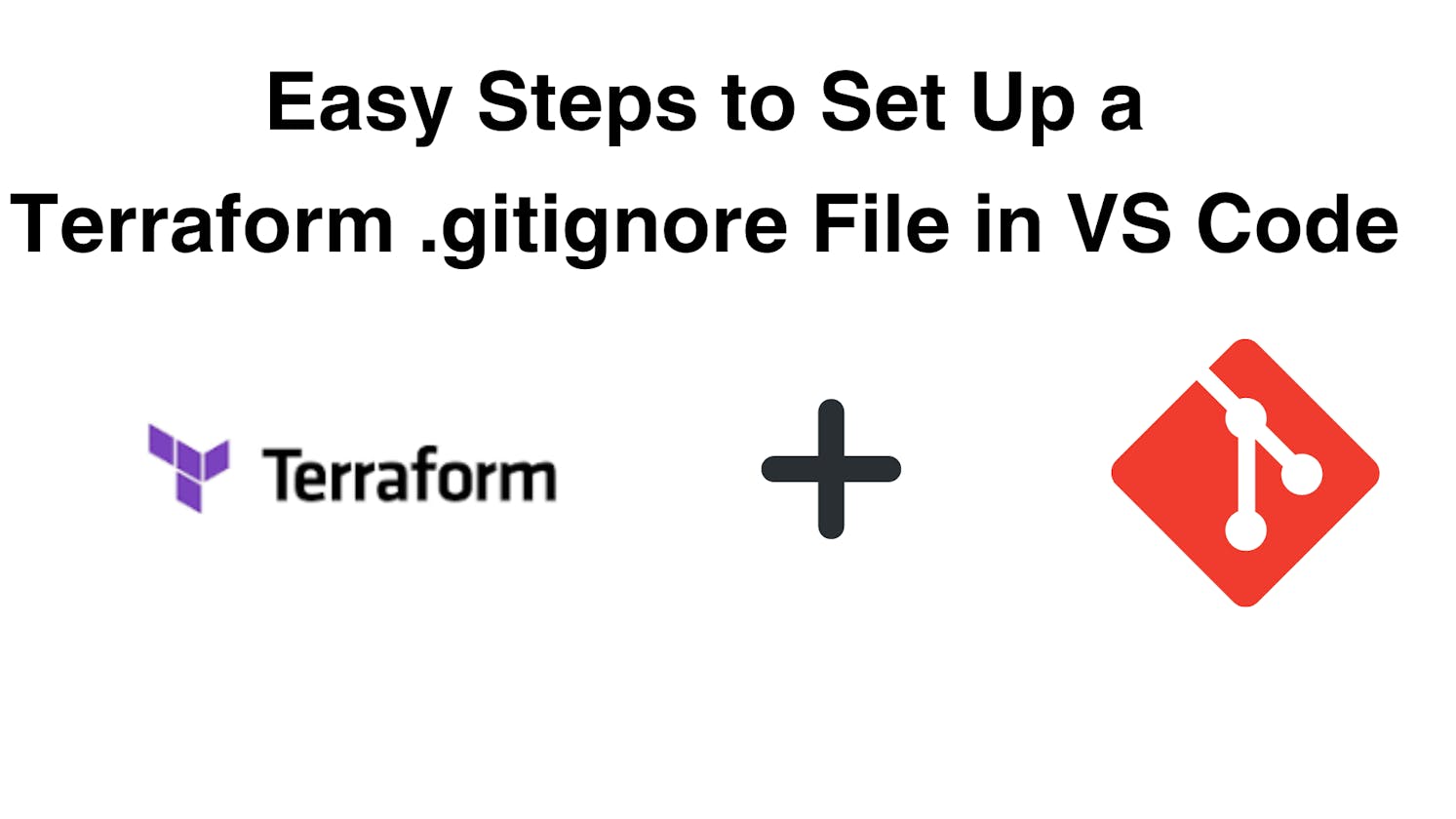Easy Steps to Set Up a Terraform .gitignore File in VSCode