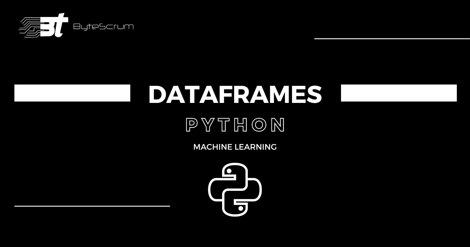 Understanding DataFrames in Machine Learning: A Comprehensive Guide