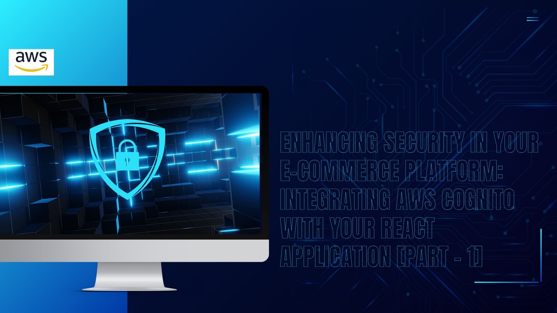 Enhancing Security in Your E-Commerce Platform: Integrating AWS Cognito with Your React Application [Part - 1]