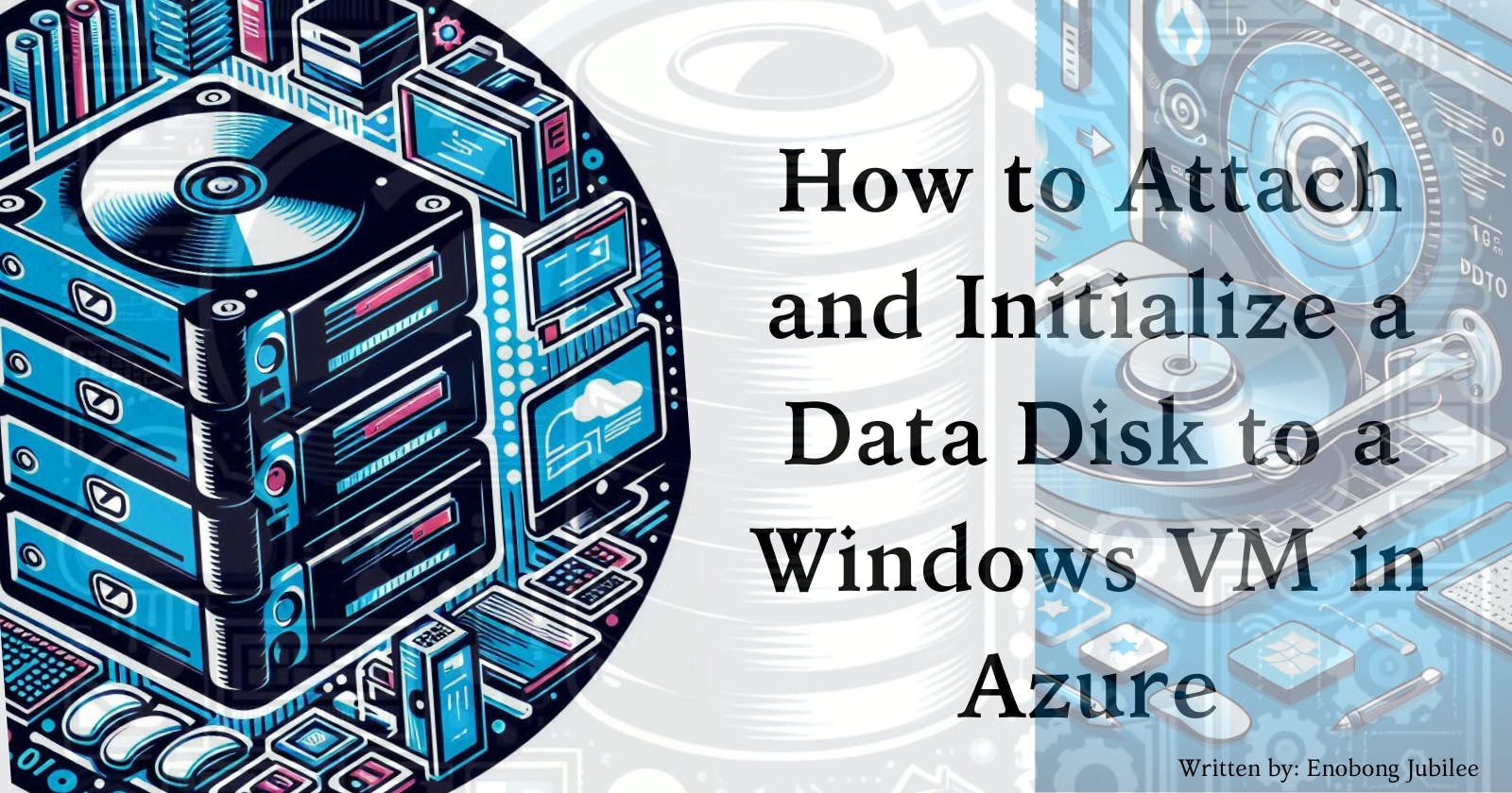 How to Attach and Initialize a Data Disk to a Windows VM in Azure