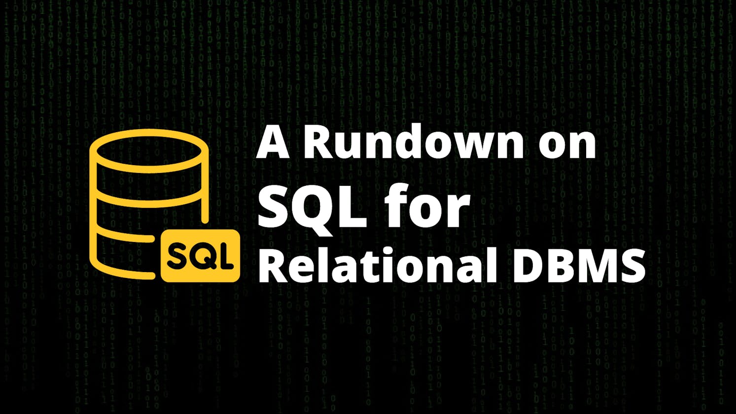 A Rundown on Structured Query Language for Relational Database Management Systems
