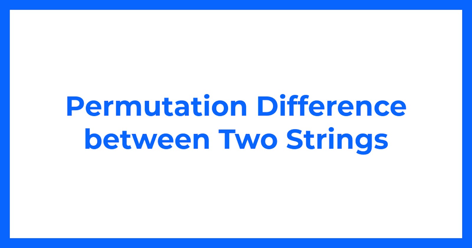 Permutation Difference between Two Strings