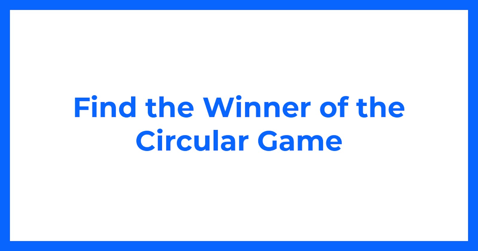 Find the Winner of the Circular Game
