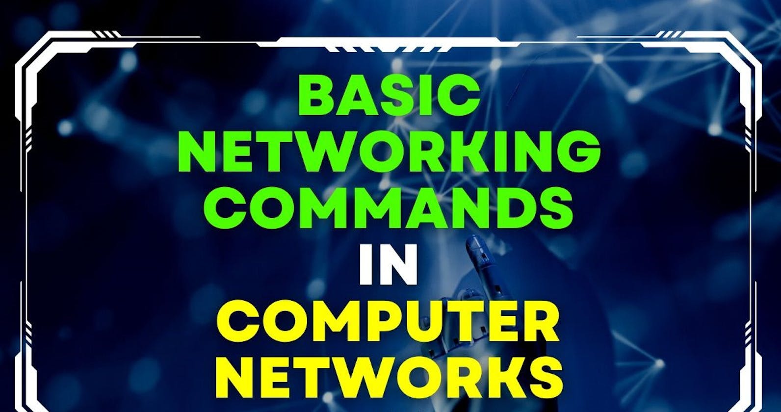 🖥️ Networking 101: Essential Commands for Everyone 🌐