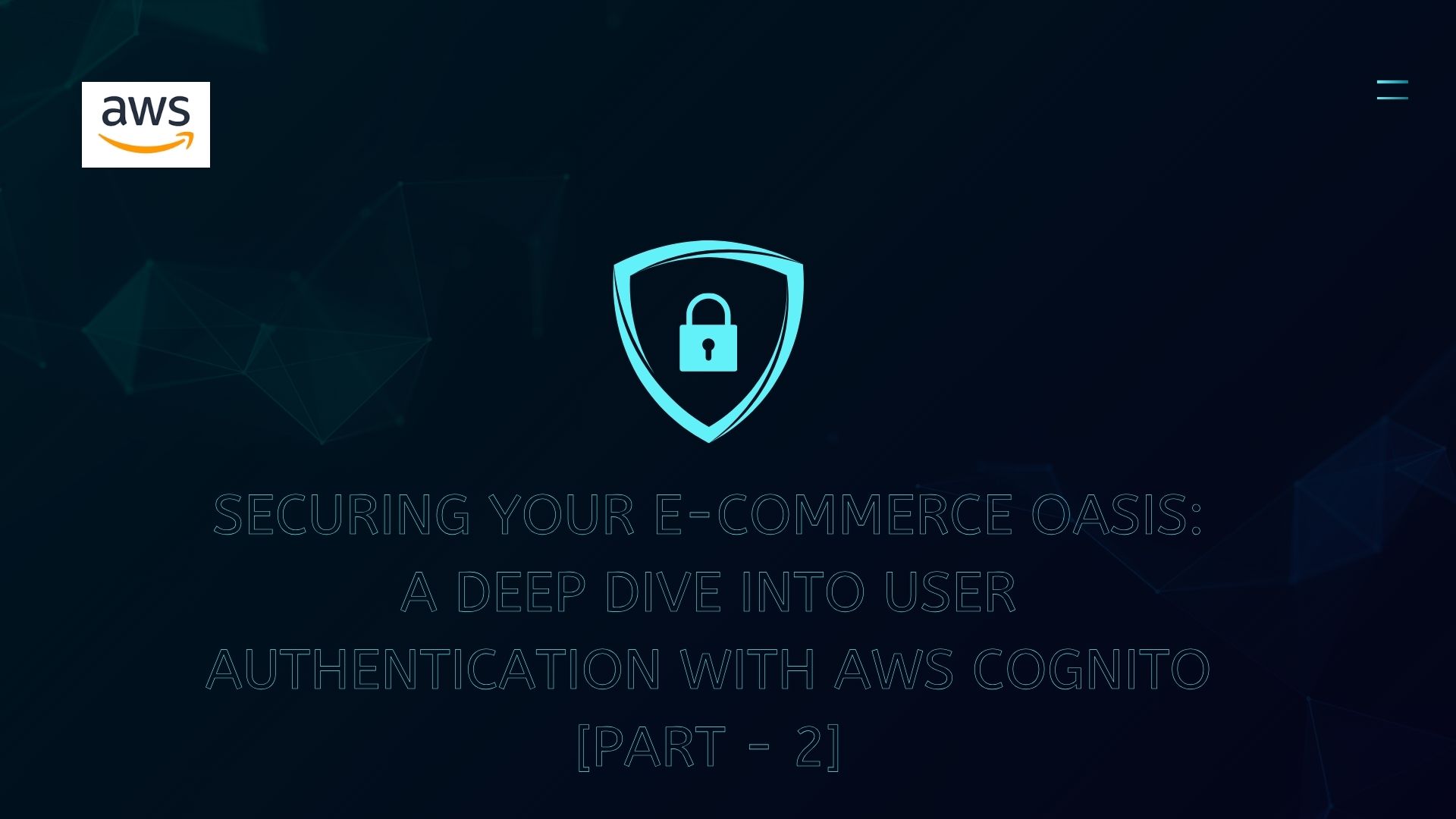 Securing Your E-Commerce Oasis: A Deep Dive into User Authentication with AWS Cognito [Part - 2]