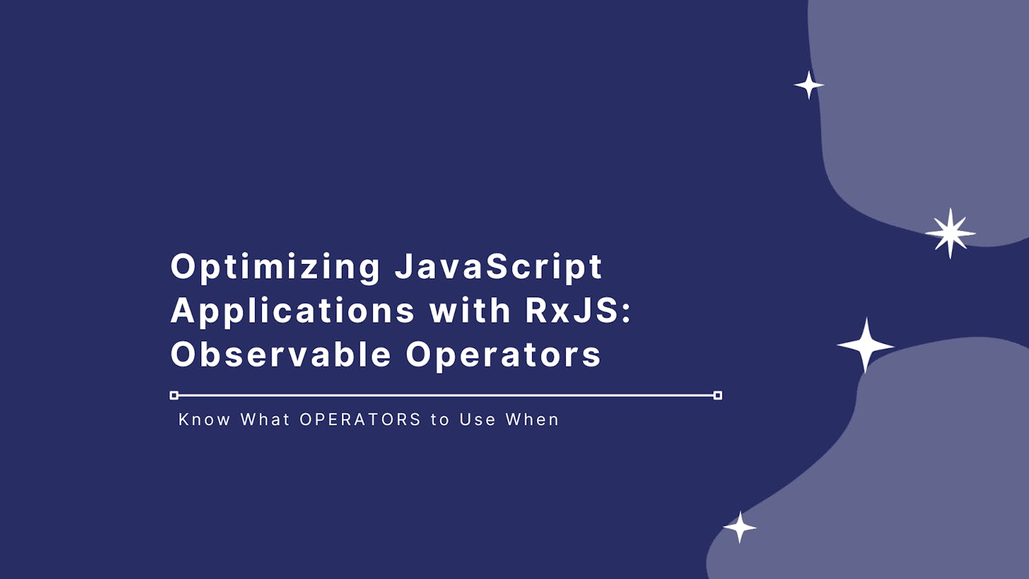 Optimizing JavaScript Applications with RxJS: Observable Operators