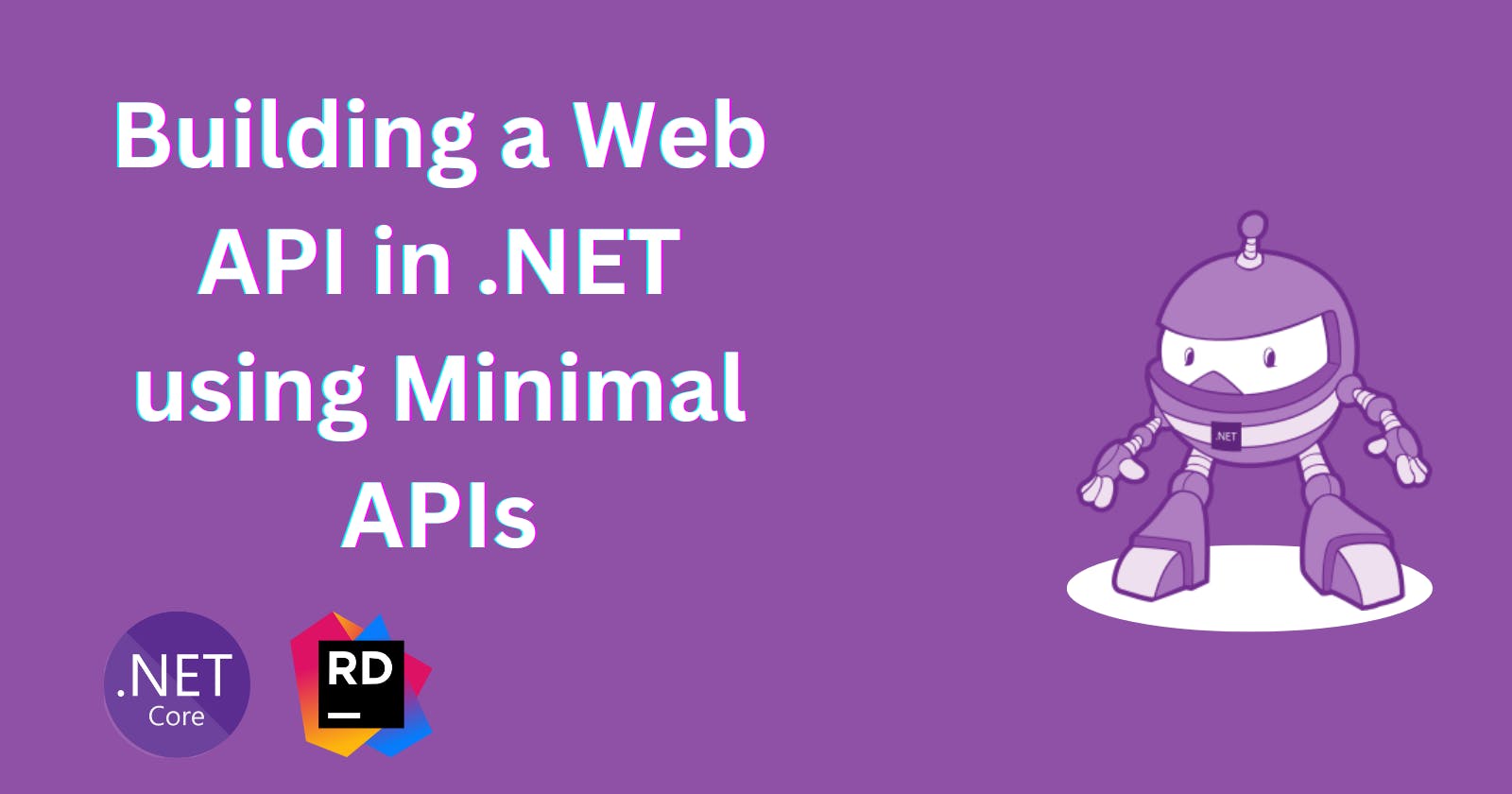 Building a Web API in .NET using Minimal APIs