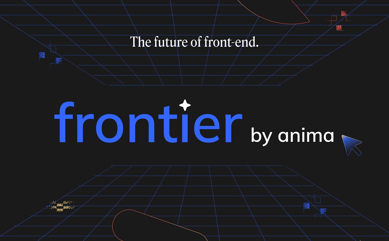 Introducing: Frontier, the future of front-end by Anima