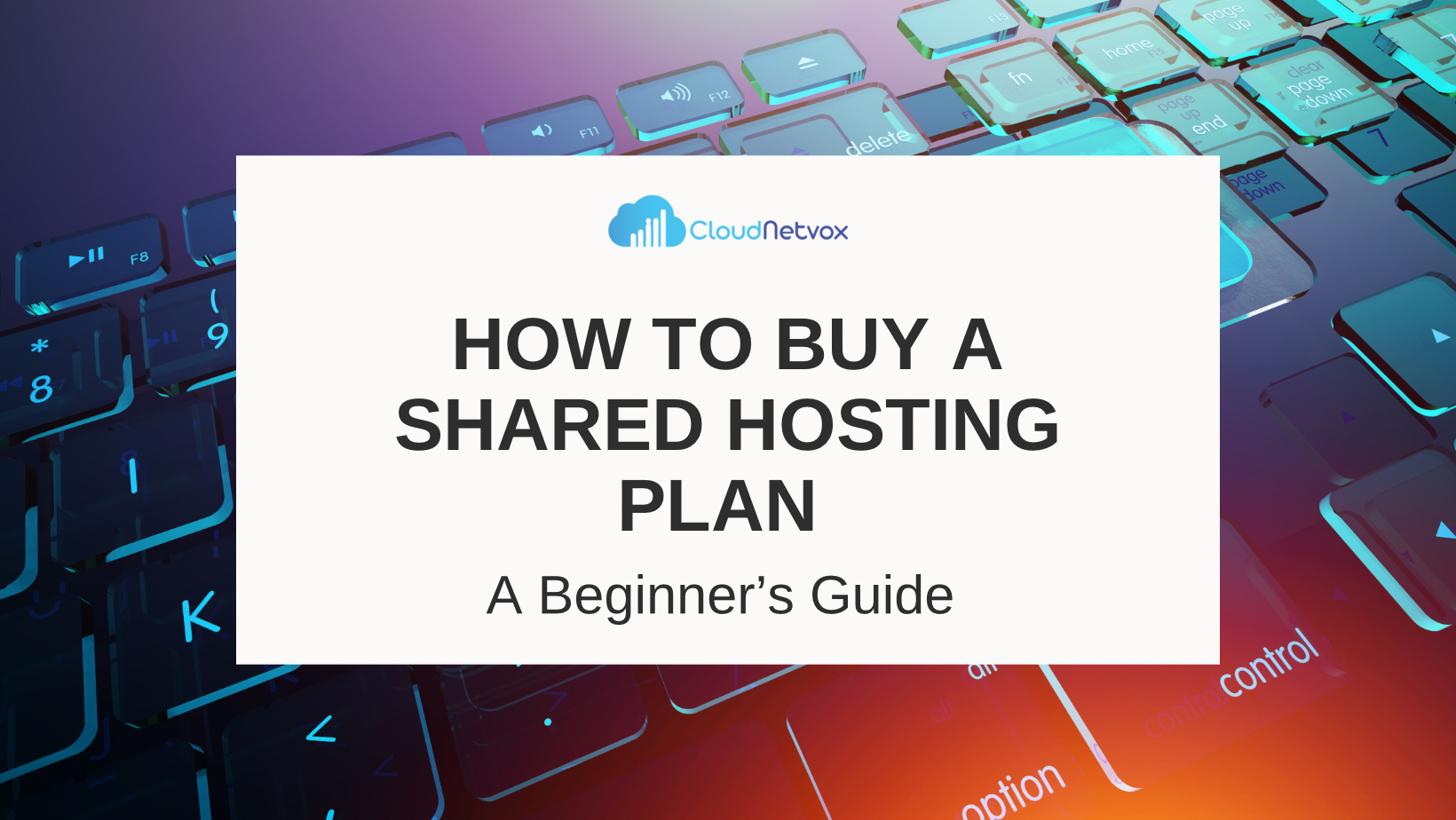 How to Buy a Shared Hosting Plan: A Simple Guide for Beginners.